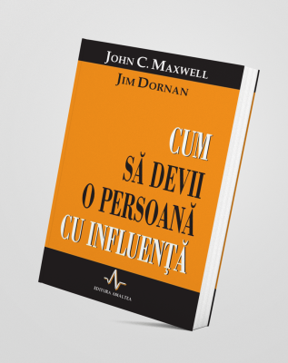 Cum să devii o persoană cu influență - John C. Maxwell