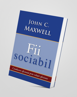 Fii sociabil - John C. Maxwell