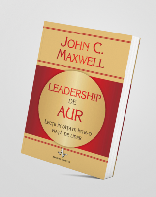 Leadership de aur - John C. Maxwell