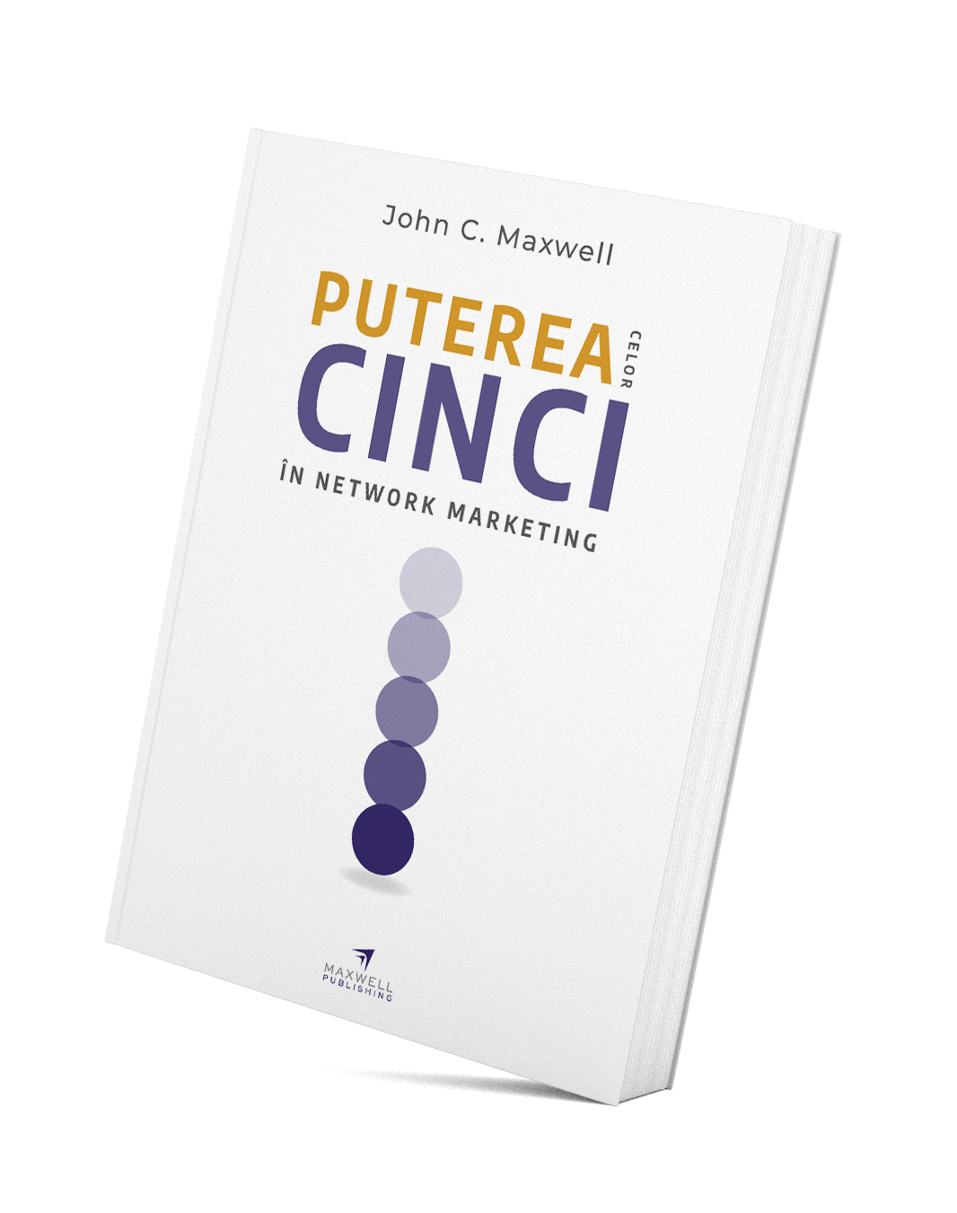 Puterea celor cinci in network marketing- John C. Maxwell