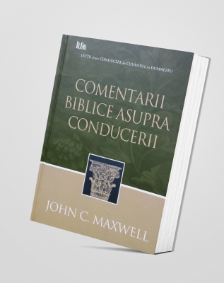 Comentarii biblice asupra conducerii - carte creștină - John C. Maxwell